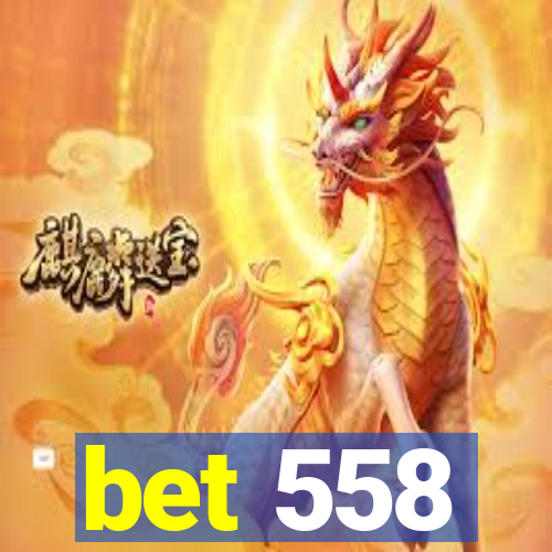 bet 558